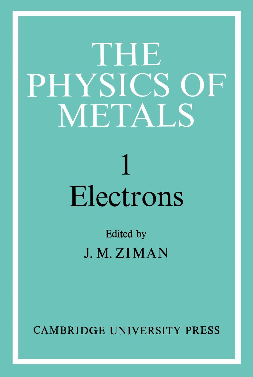The physics of metals. 1. Electrons by J. M. Ziman