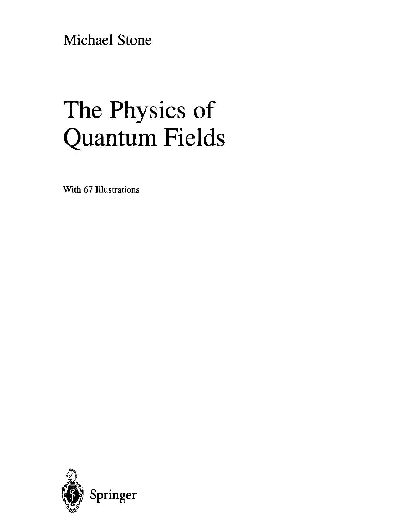 The physics of quantum fields by Michael Stone
