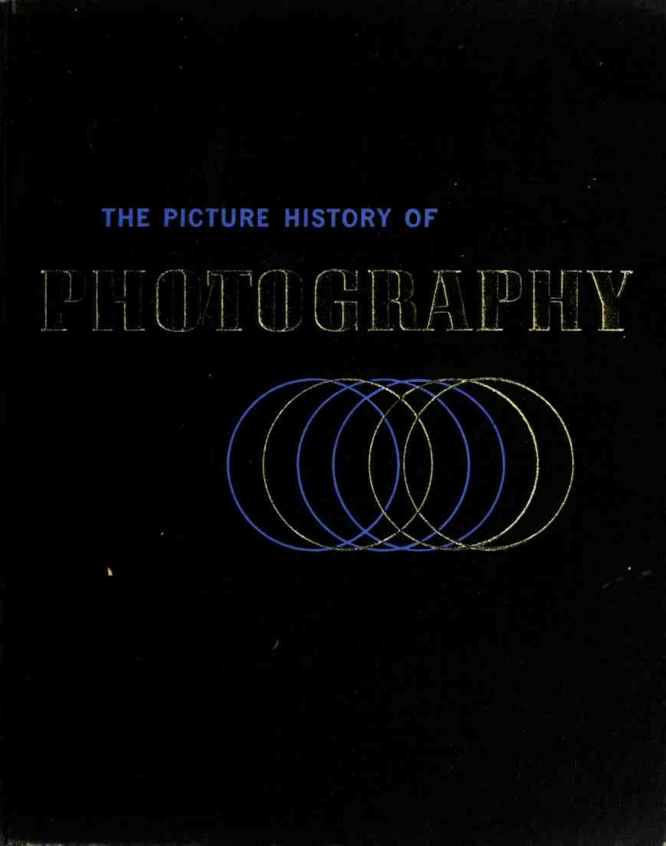 The picture history of photography, from the earliest beginnings to the present day by Pollack Peter 1909-1978