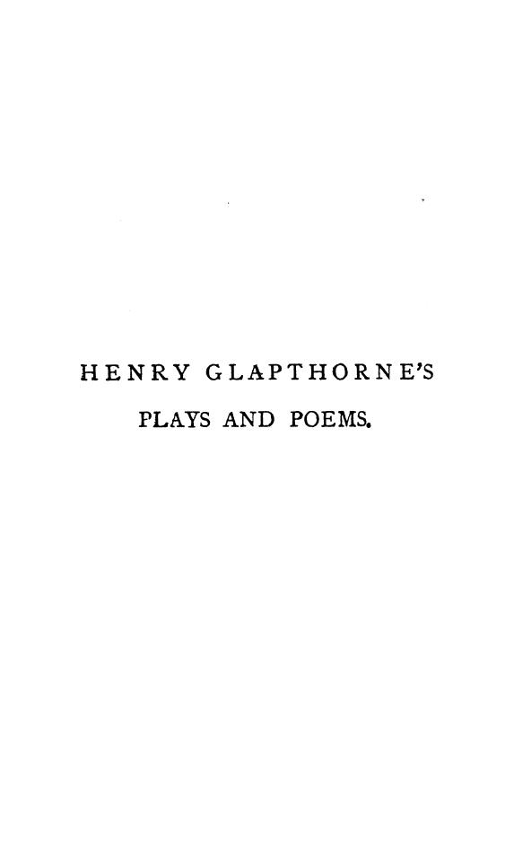 The plays and poems of henry glapthorne  . vol. 1 by 1874
