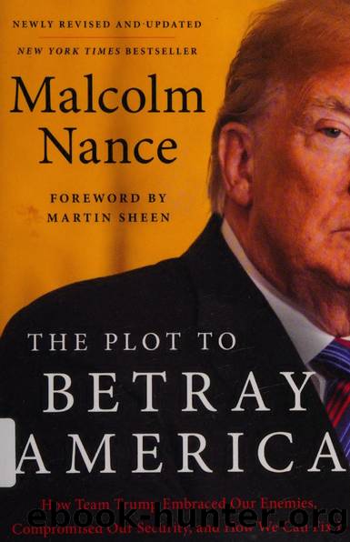 The plot to betray America : how team Trump embraced our enemies, compromised our security, and how we can fix it by Nance Malcolm W. author