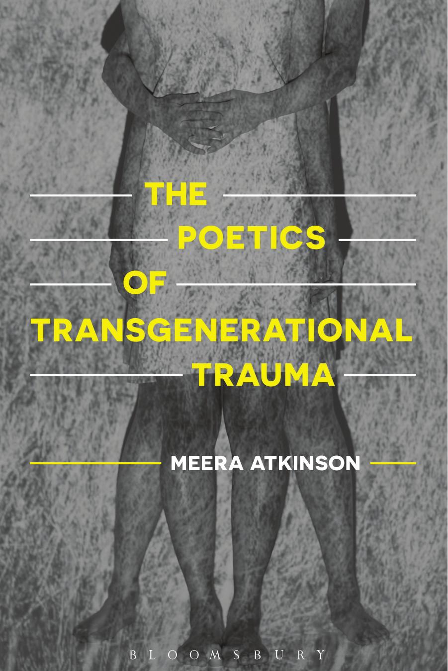 The poetics of transgenerational trauma by Atkinson Meera