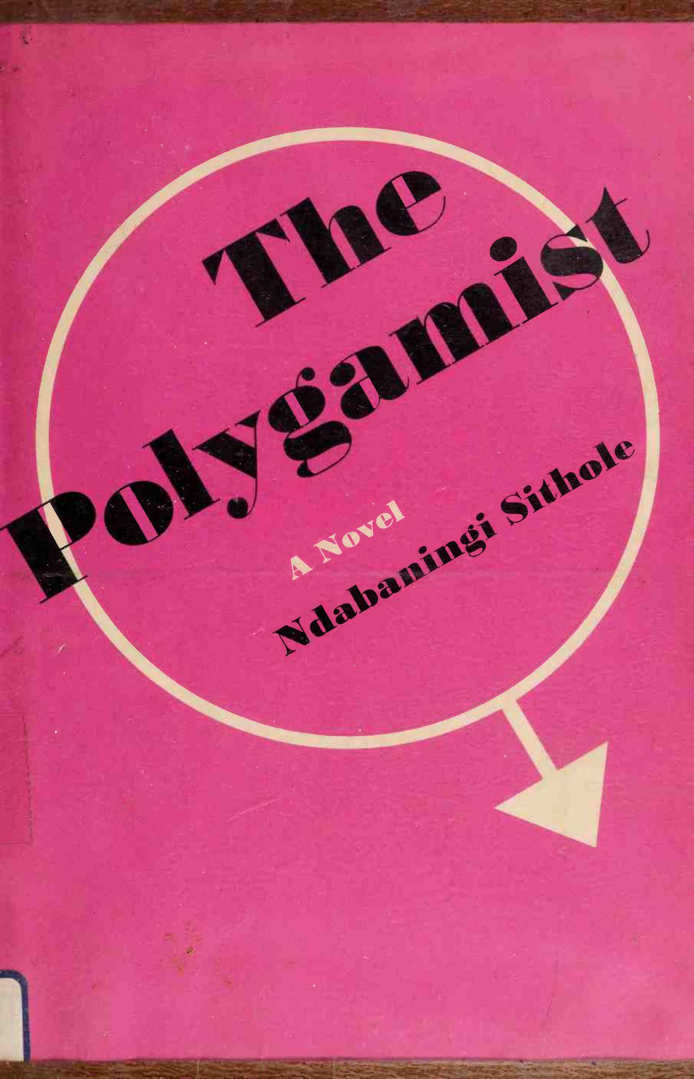 The polygamist; a novel by Sithole Ndabaningi 1920-