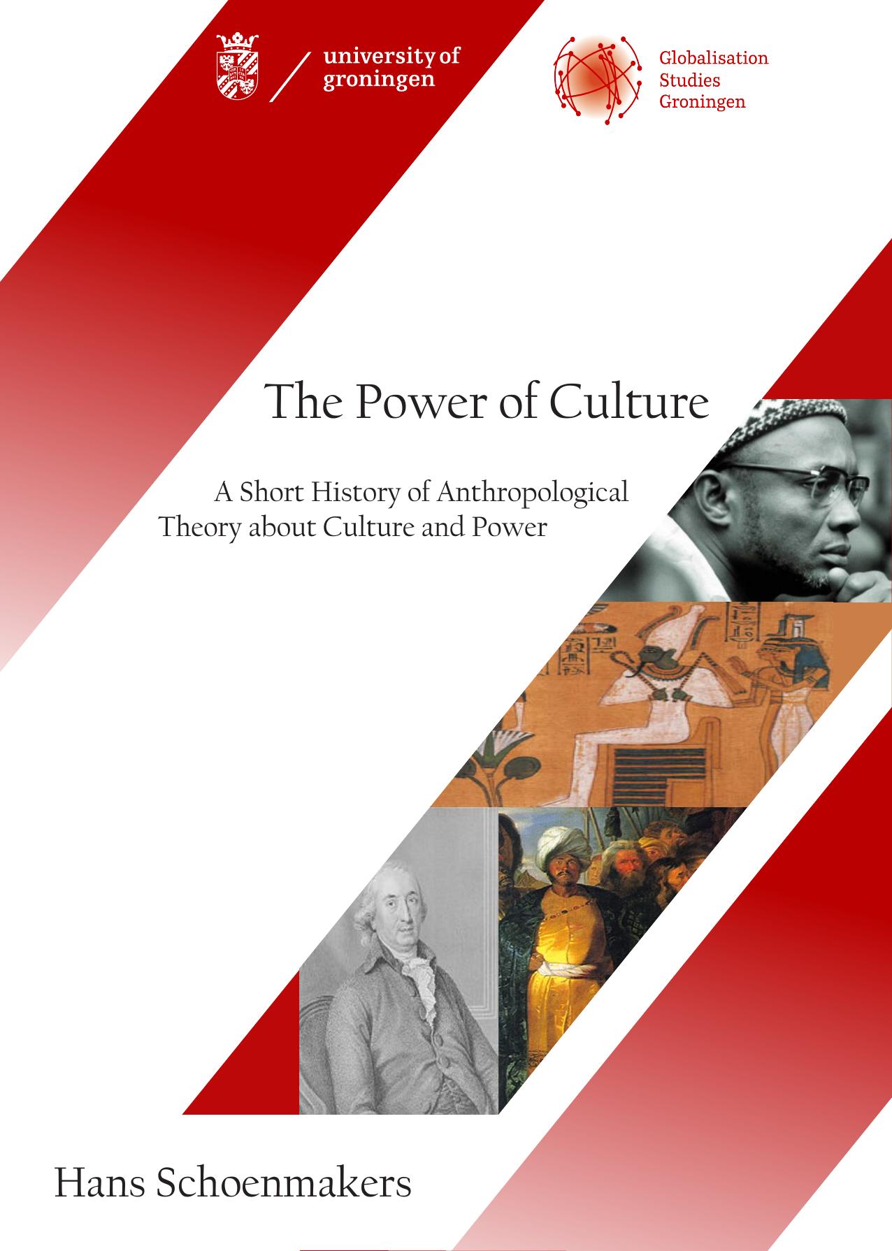 The power of culture : a short history of anthropological theory about culture and power by Schoenmakers Joannes Henricus