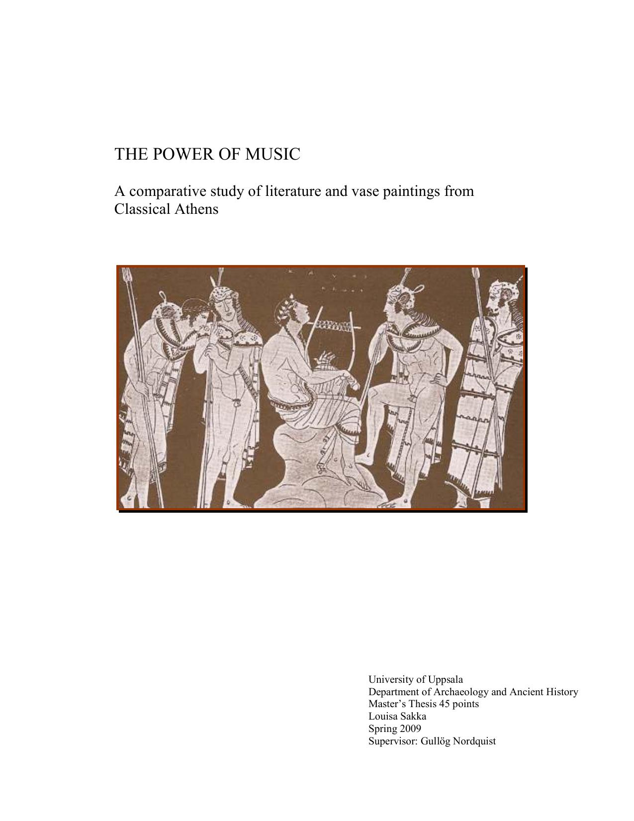 The power of music. A comparative study of literature and vase paintings from Classical Athens. Masterâs thesis. Department of Archaeology and Ancient History, University of Uppsala. by Louisa Sakka
