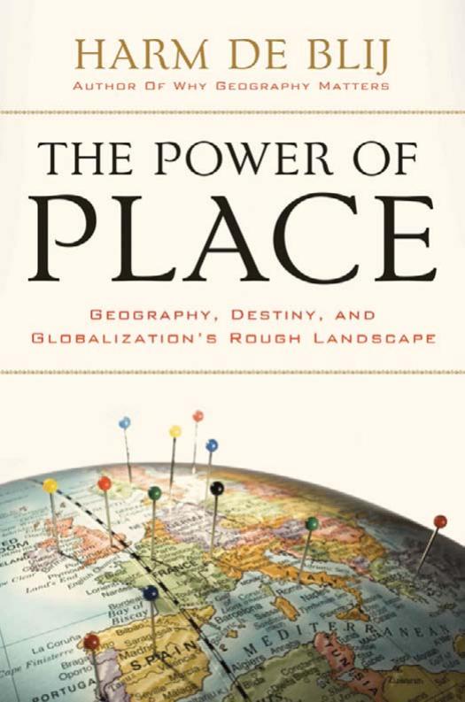 The power of place: geography, destiny, and globalization's rough landscape by Harm de Blij
