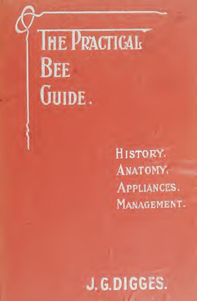 The practical bee guide; a manual of modern beekeeping by Digges Joseph Robert Garven