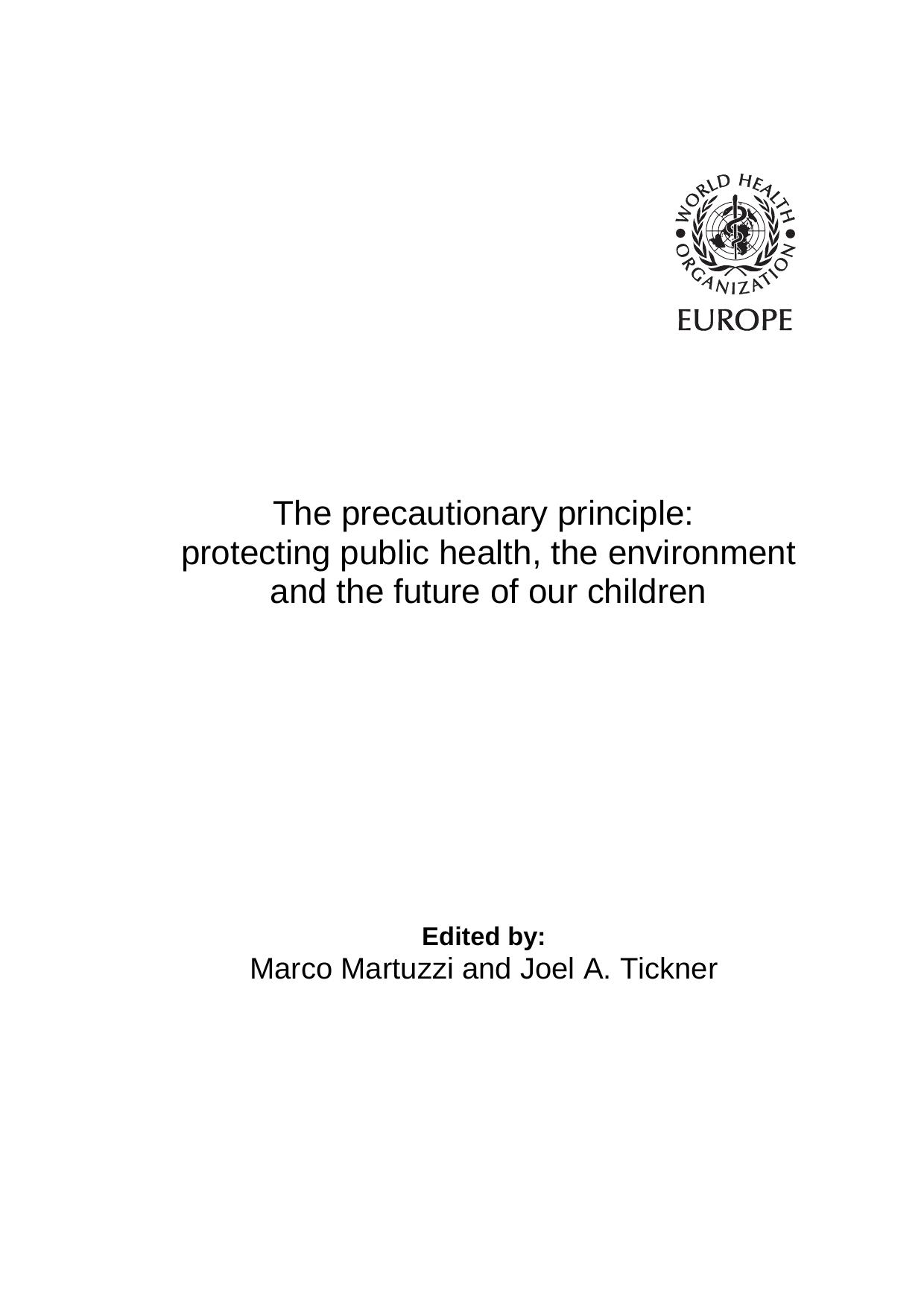 The precautionary principle: protecting public health, the environment and the future of our children by Marco Martuzzi and Joel A. Tickner
