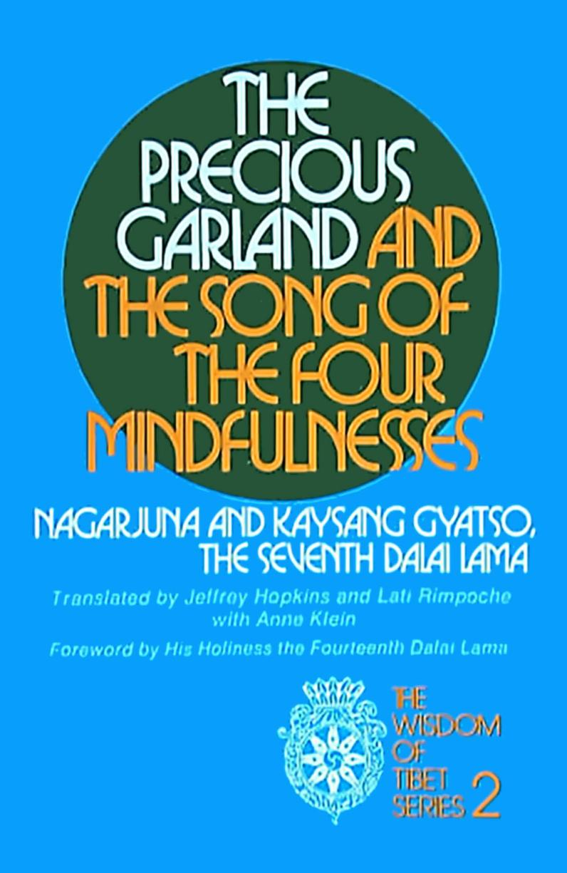 The precious garland and The song of the four mindfulnesses by Nagarjuna