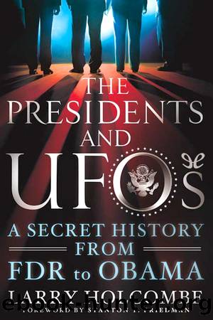 The presidents and UFOs by Larry Holcombe