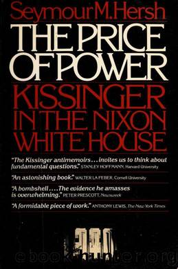 The price of power : Kissinger in the Nixon White House by Hersh Seymour M