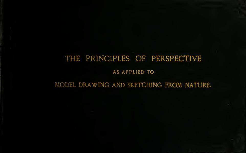 The principles of perspective as applied to model drawing & sketching from nature by Trobridge George 1851-1909
