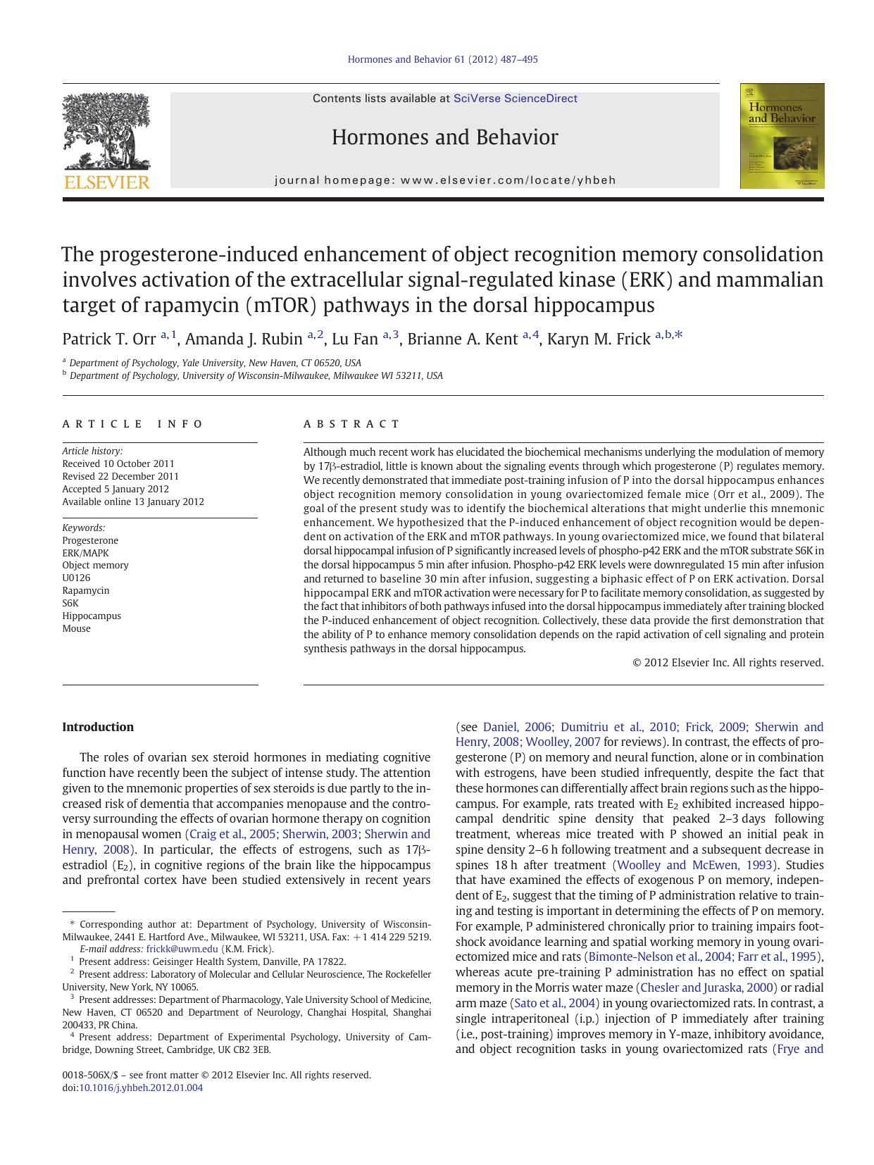 The progesterone-induced enhancement of object recognition memory consolidation involves activation of the extracellular signal-regulated kinase (ERK) and mammalian target of rapam by Patrick T. Orr & Amanda J. Rubin & Lu Fan & Brianne A. Kent & Karyn M. Frick