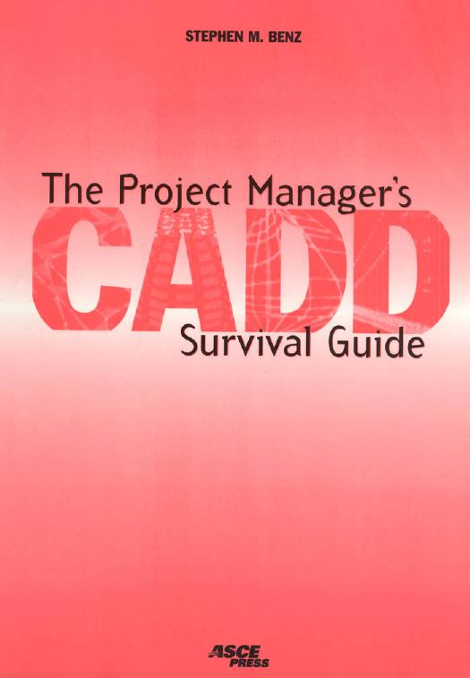 The project manager's CADD survival guide by Benz Stephen M