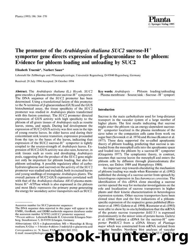 The promoter of the Arabidopsis thaliana SUC2 sucrose-H+ symporter gene directs expression of β-glucuronidase to the phloem: Evidence for phloem loading and unloading by SUC2 by Unknown