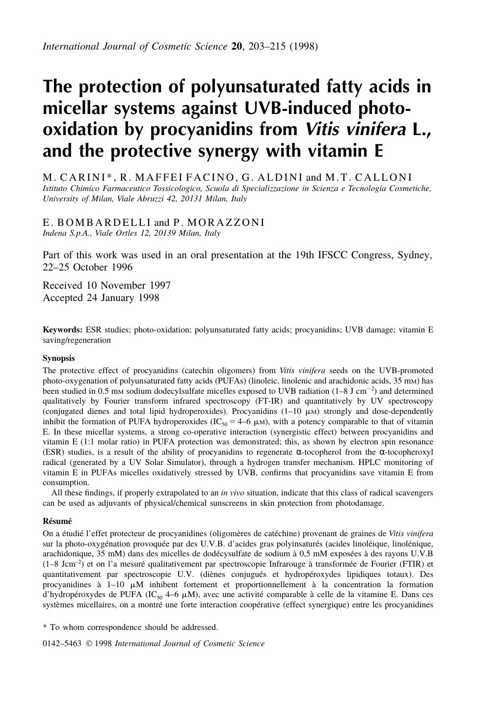 The protection of polyunsaturated fatty acids in micellar systems against UVB-induced photo-oxidation by procyanidins from Vitis vinifera L., and the protective synergy with vitamin E by M. CARINI* R . MAFFEI FACINO G . ALDINI & M.T. CAL E . BOMBARDELLI & P . MORAZZONI LONI