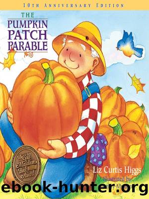 The pumpkin patch parable by Liz Curtis Higgs