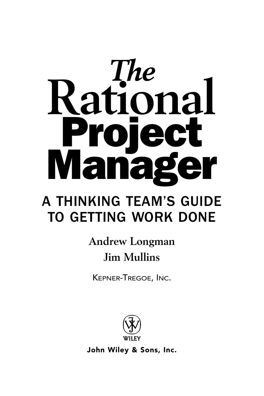 The rational project manager : a thinking team's guide to getting work done by Andrew Longman; James Mullins