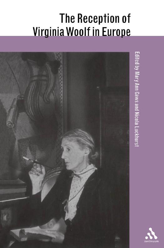 The reception of Virginia Woolf in Europe by Woolf Virginia;Luckhurst Nicola;Caws Mary Ann