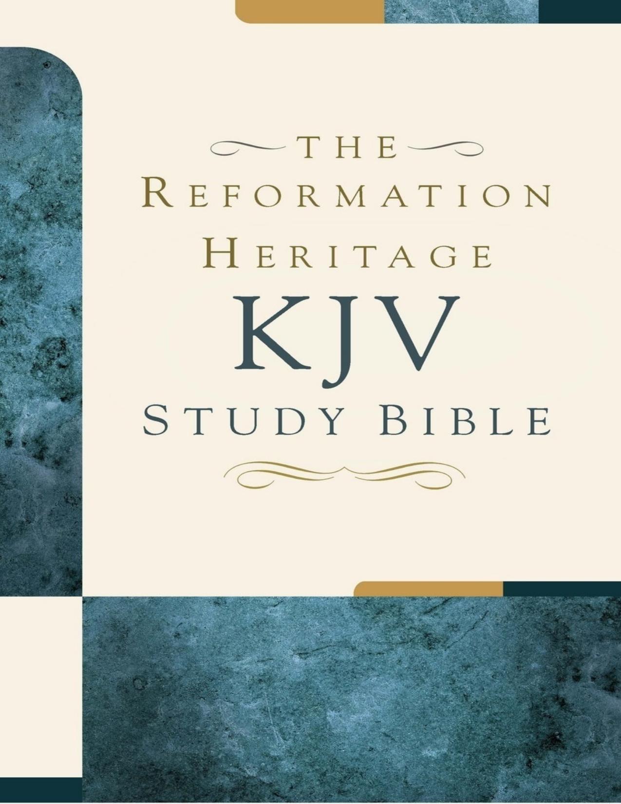 The reformation heritage KJV study Bible. by Joel R. Beeke; Gerald M. Bilkes; Michael P. V. Barrett; Paul M. Smalley
