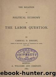 The relation of political economy to the labor questions by University of California Libraries