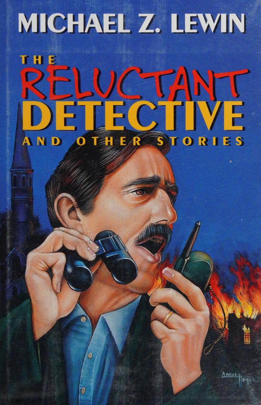 The reluctant detective and other stories by Lewin Michael Z