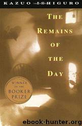 The remains of the day by Kazuo Ishiguro