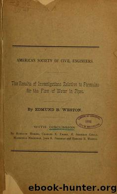 The results of investigations relative to formulas for the flow of water in pipes by Weston Edmund B