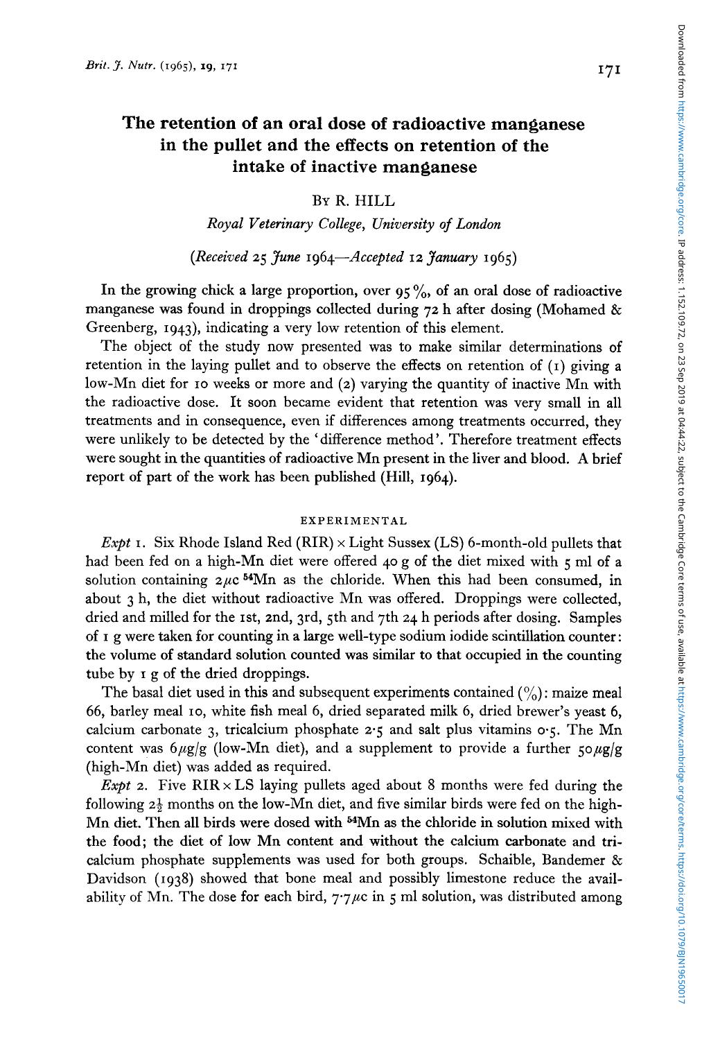 The retention of an oral dose of radioactive manganese in the pullet and the effects on retention of the intake of inactive manganese by R. Hill
