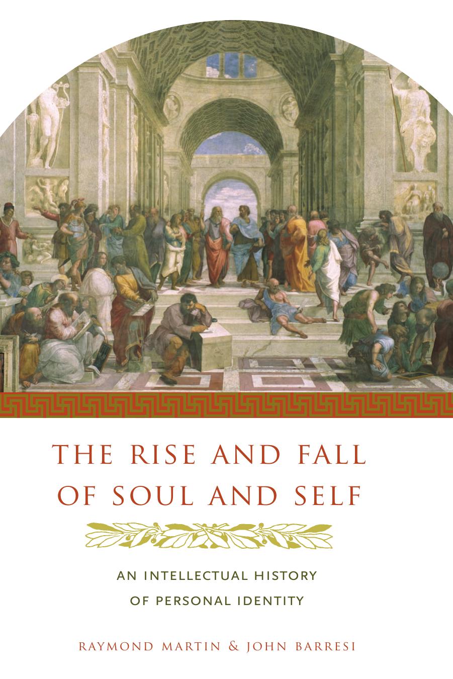 The rise and fall of soul and self : an intellectual history of personal identity by Barresi John; Martin Raymond