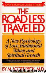The road less traveled: a new psychology of love, traditional values, and spiritual growth by Morgan Scott Peck