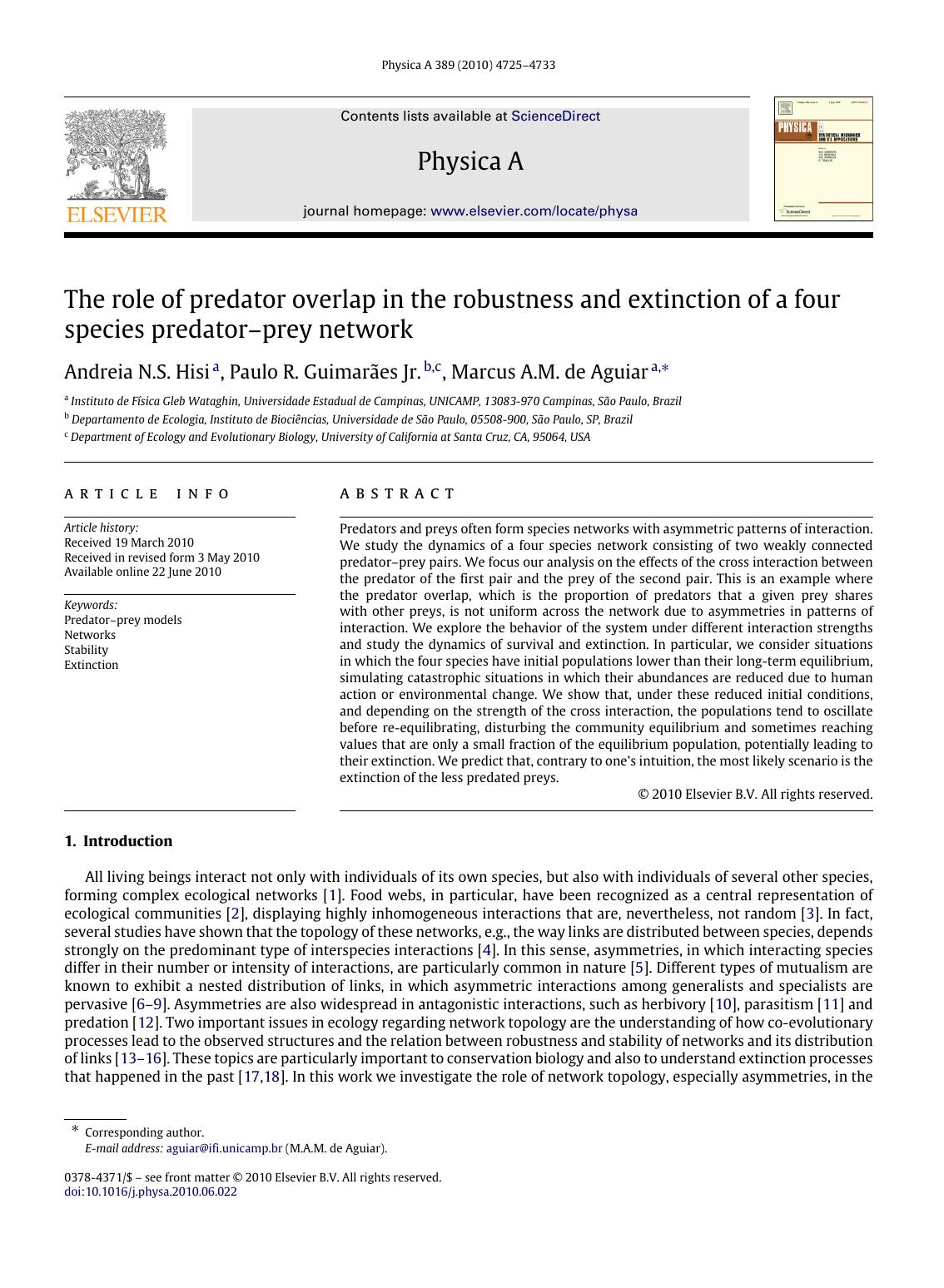 The role of predator overlap in the robustness and extinction of a four species predatorâprey network by Andreia N.S. Hisi; Paulo R. Guimarães Jr.; Marcus A.M. de Aguiar