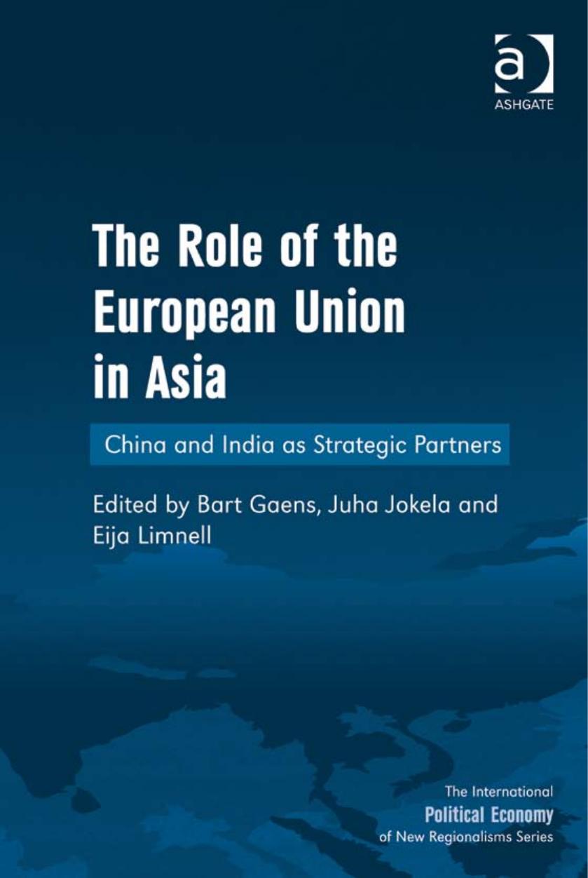 The role of the European Union in Asia : China and India as strategic partners by Bart Gaens; Juha Jokela; Eija Limnell