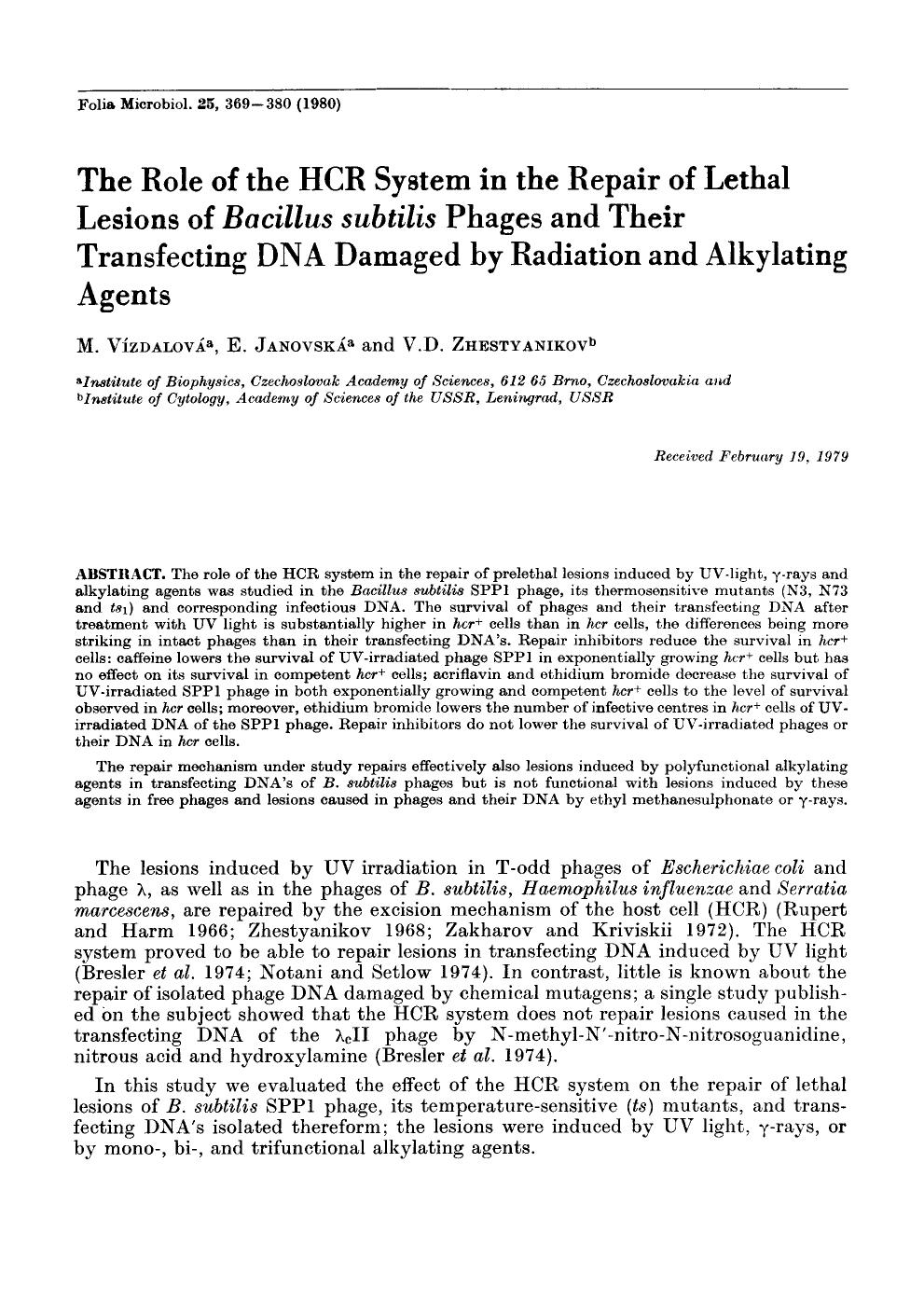 The role of the HCR system in the repair of lethal lesions of <Emphasis Type="Italic">Bacillus subtilis <Emphasis> phages and their transfecting DNA damaged by radiation and alkylating agents by Unknown