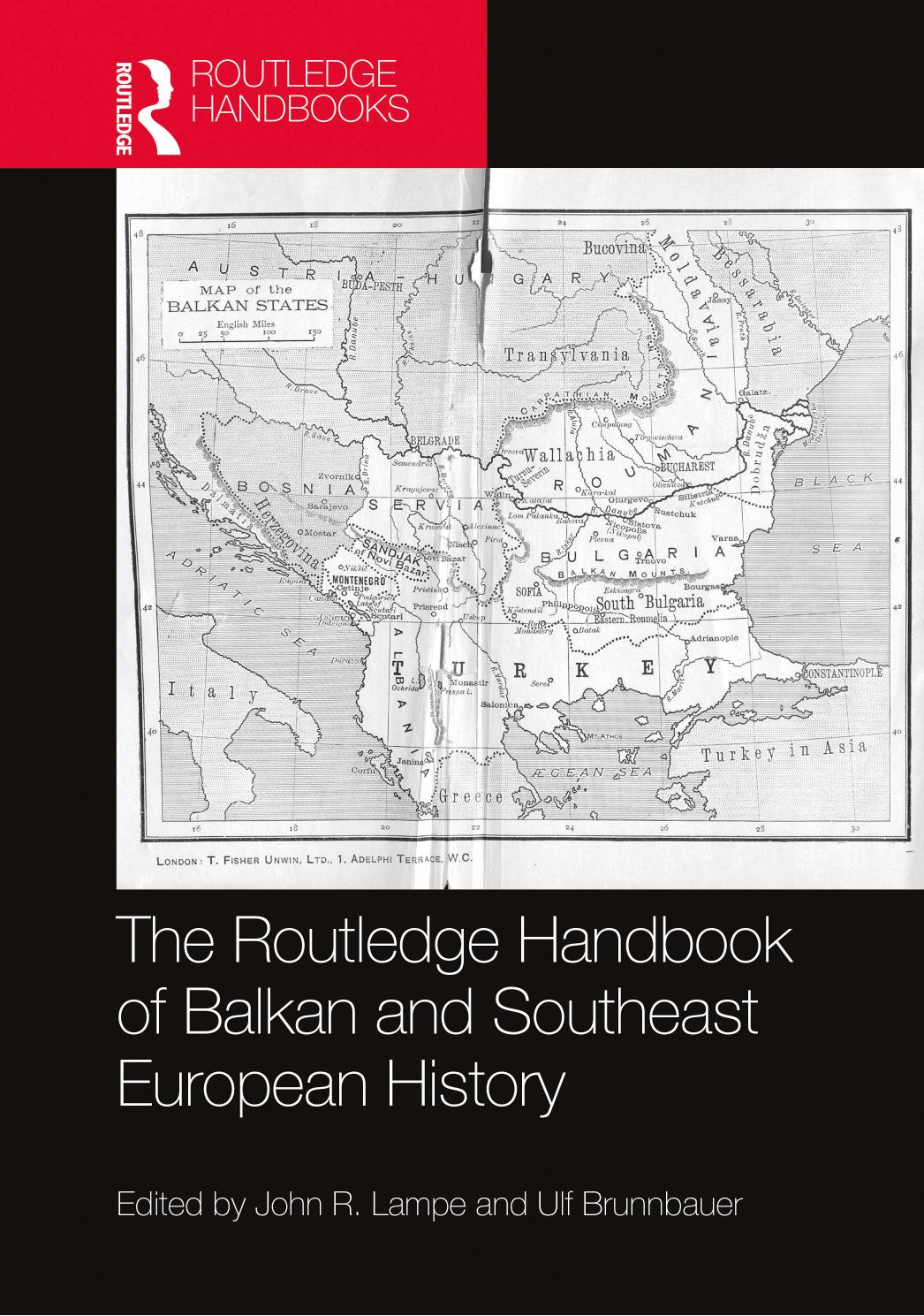 The routledge handbook of balkan and southeast european history by John R. Lampe & Ulf Brunnbauer