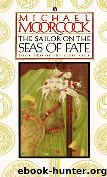 The sailor on the seas of fate by Michael Moorcock