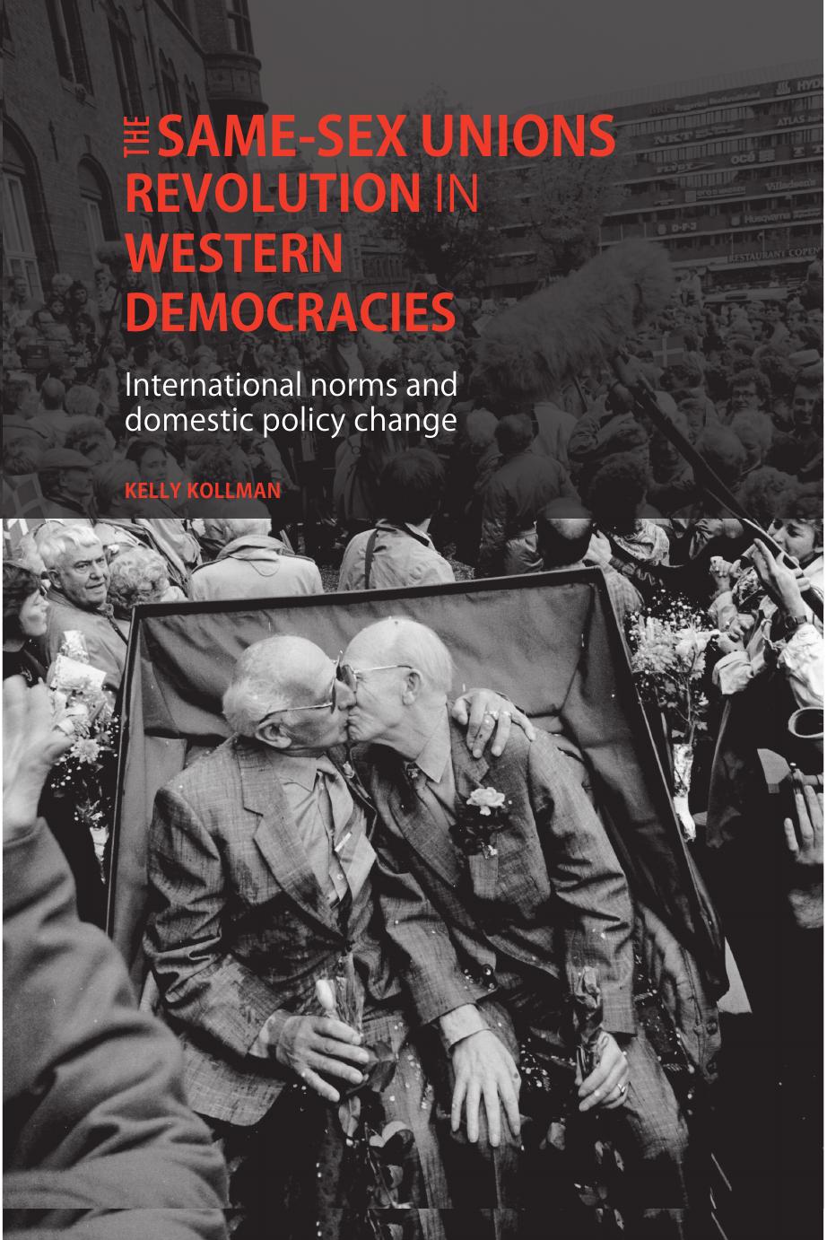 The same-sex unions revolution in Western democracies: International norms and domestic policy change by Kelly Kollman