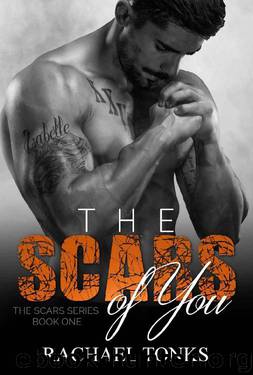 The scars of you (The scars series Book 1) by Rachael Tonks