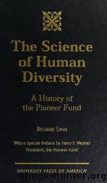 The science of human diversity : a history of the Pioneer Fund by Lynn Richard 1930-