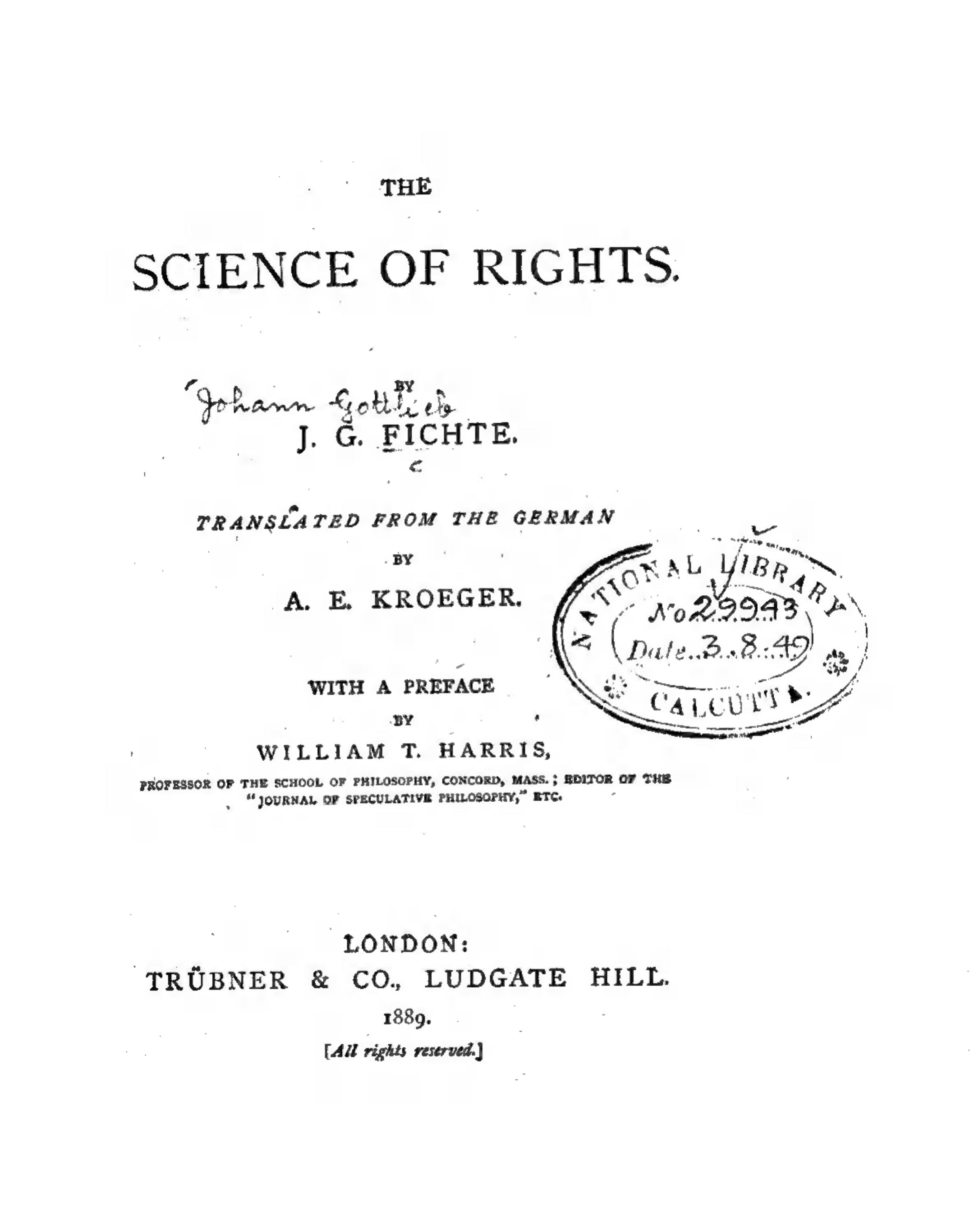 The science of rights by Fichte Johann Gottlieb; Kroeger A. E