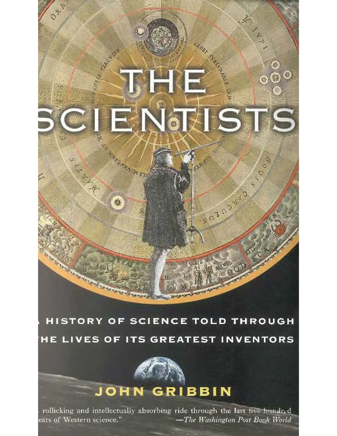 The scientists : a history of science told through the lives of its greatest inventors by John Gribbin