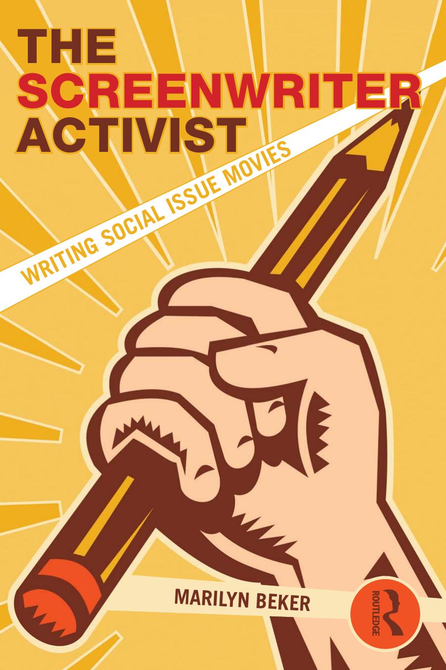 The screenwriter activist: writing social issue movies by Marilyn Beker