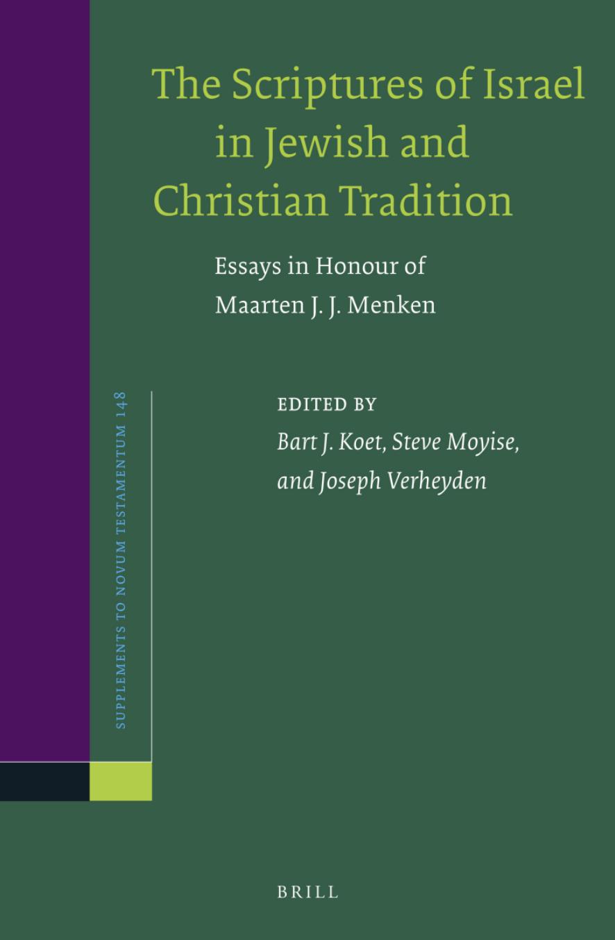The scriptures of Israel in Jewish and Christian tradition : essays in honour of Maarten J.J. Menken by M J J Menken; B J Koet; Steve Moyise; Jozef Verheyden