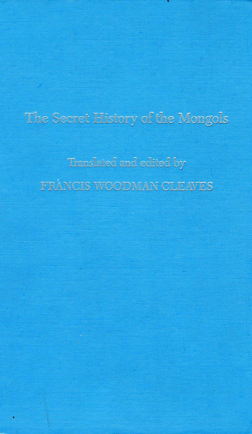 The secret history of the Mongols. Volume I (translation) by Woodman Cleaves Francis