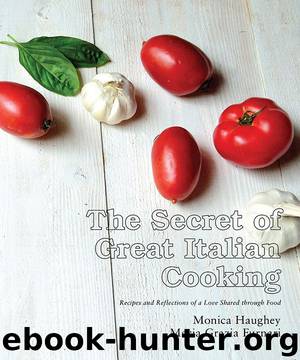The secret of Great Italian Cooking by Haughey Monica & Haughey Monica & Furnari Maria Grazia & Furnari Maria Grazia