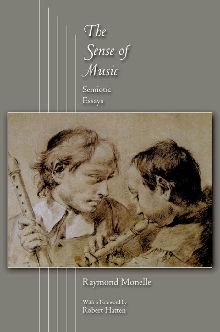 The sense of music: semiotic essays by Raymond Monelle Robert Hatten