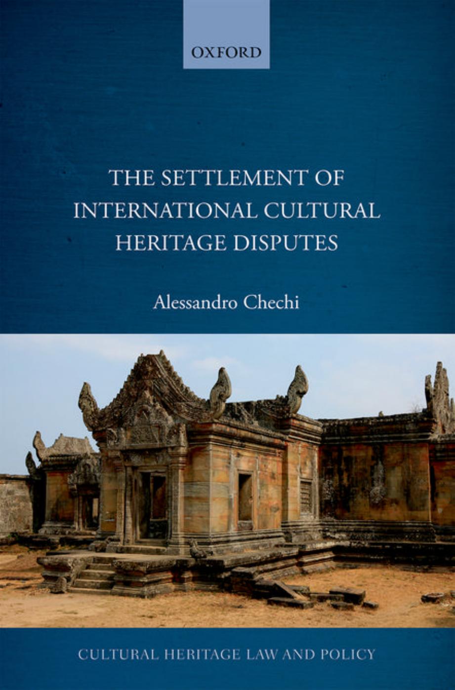The settlement of international cultural heritage disputes by Alessandro Chechi