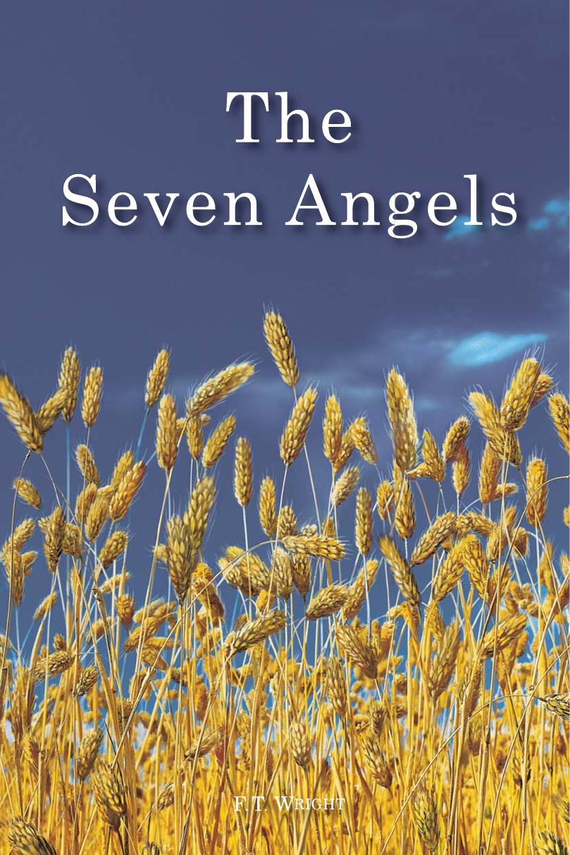 The seven angels : the study of harvests and first-fruits by F T Wright