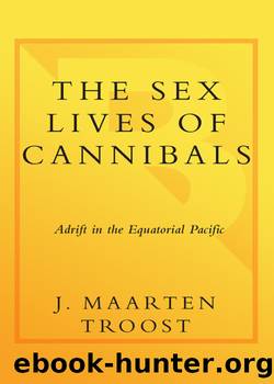 The sex lives of cannibals: adrift in the equatorial pacific by J. Maarten Troost
