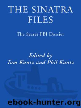 The sinatra files: the secret fbi dossier by Tom Kuntz & Phil Kuntz
